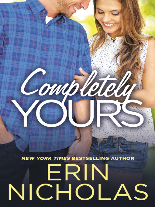 Title details for Completely Yours by Erin Nicholas - Available